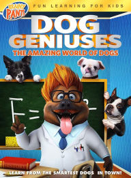 Title: Dog Geniuses: The Amazing World of Dogs