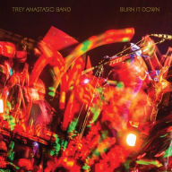 Title: Burn It Down [Live], Artist: Trey Anastasio