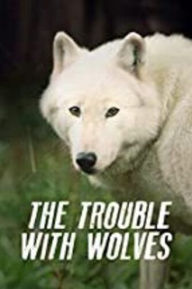 Title: The Trouble with Wolves