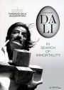 Salvador Dali: In Search of Immortality