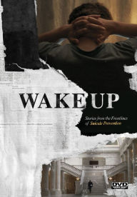Title: Wake Up: Stories from the Frontlines of Suicide Prevention