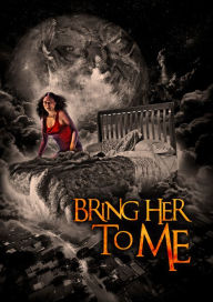 Title: Bring Her to Me