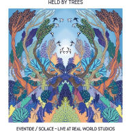 Title: Eventide/Solace [Live From Real World Studios], Artist: Held By Trees