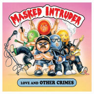 Title: Love and Other Crimes, Artist: Masked Intruder