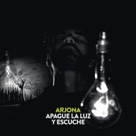 Title: Apague la Luz y Escuche, Artist: Ricardo Arjona