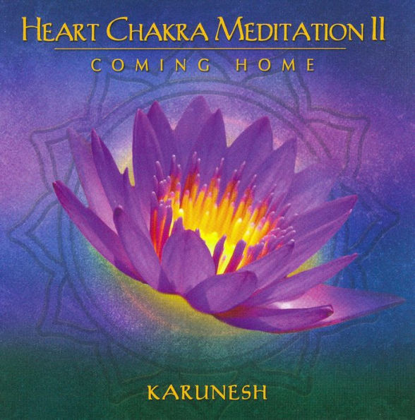 Heart Chakra Meditation, Vol. 2: Coming Home