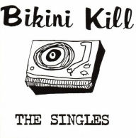 Title: The Singles, Artist: Bikini Kill