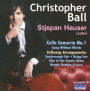 Christopher Ball: Cello Concerto No. 1