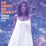 Title: So Good, So Right: Nicole Henry Live, Artist: 