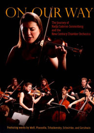 Title: On Our Way: The Journey of Nadja Salerno-Sonnenberg and the New Century Chamber Orchestra