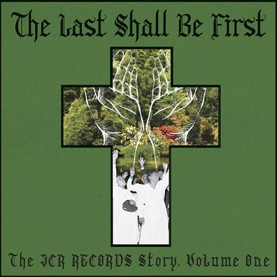 The Last Shall Be First: JCR Records Story, Vol. 1