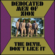 Title: The Devil Don't Like It, Artist: Dedicated Men of Zion