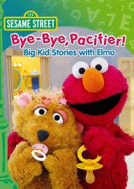 Title: Sesame Street: Bye-Bye Pacifier! Big Kid Stories with Elmo