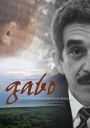 Gabo: The Creation of Gabriel García Márquez