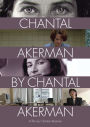 Chantal Akerman by Chantal Akerman