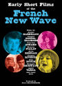 Early Short Films of the French New Wave
