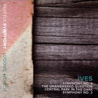 Ives: Symphony No. 4; The Unanswered Question; Central Park in the Dark; Symphony No. 3