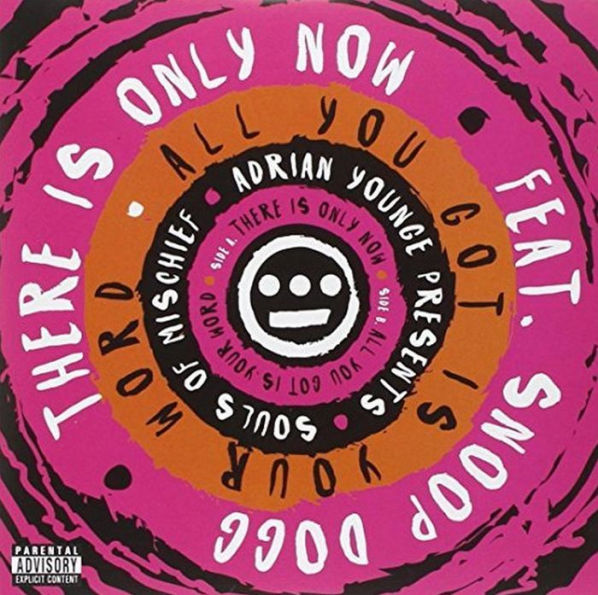 There Is Only Now / All You Got Is Your Word (Souls Of Mischief)