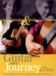 Title: Joanne Castellani & Michael Andriaccio: The Guitar and a Journey of Two