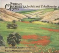 Title: String Orchestra Gems by Suk and Tchaikovsky, Artist: Kypros Markou
