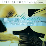 Title: Musical Moments: Schubert & Rachmaninov, Artist: Joel Schoenhals