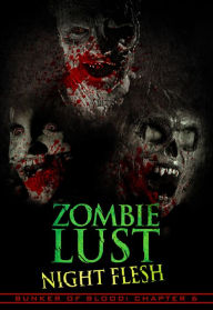 Title: Bunker of Blood 6: Zombie Lust - Zombie Lust: Night Flesh