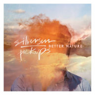 Title: Better Nature, Artist: Silversun Pickups