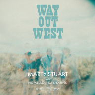 Title: Way Out West, Artist: Marty Stuart & His Fabulous Superlatives