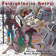 Title: Intergalactic Beings, Artist: Nicole Mitchell's Black Earth Ensemble