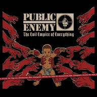 Title: The Evil Empire of Everything, Artist: Public Enemy