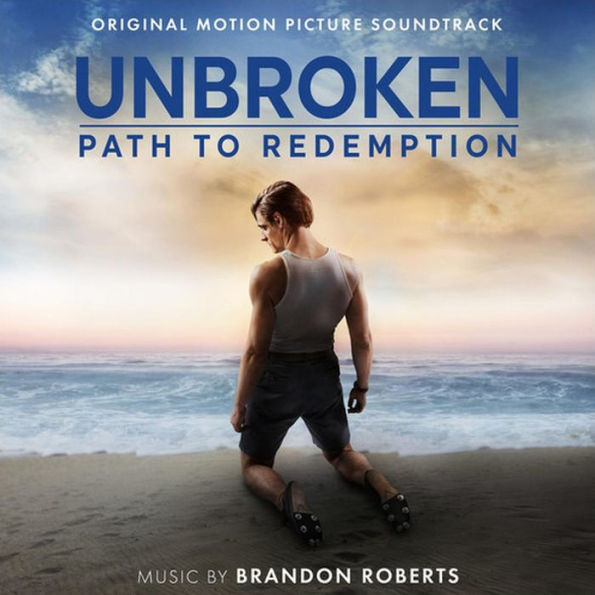 Unbroken: Path To Redemption [Original Soundtrack]