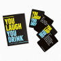 You Laugh, You Drink Party Game