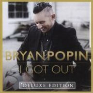 Title: I Got Out [Deluxe Edition], Artist: Bryan Popin