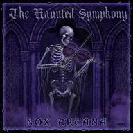 Title: The Haunted Symphony, Artist: Nox Arcana