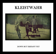 Title: Down but Defiant Yet/Acceptance Is Not Respect, Artist: Kleistwahr