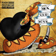 Title: Six Gun Soul, Artist: Rick Monroe & the Hitmen