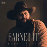 Title: Earned It, Artist: Larry Fleet