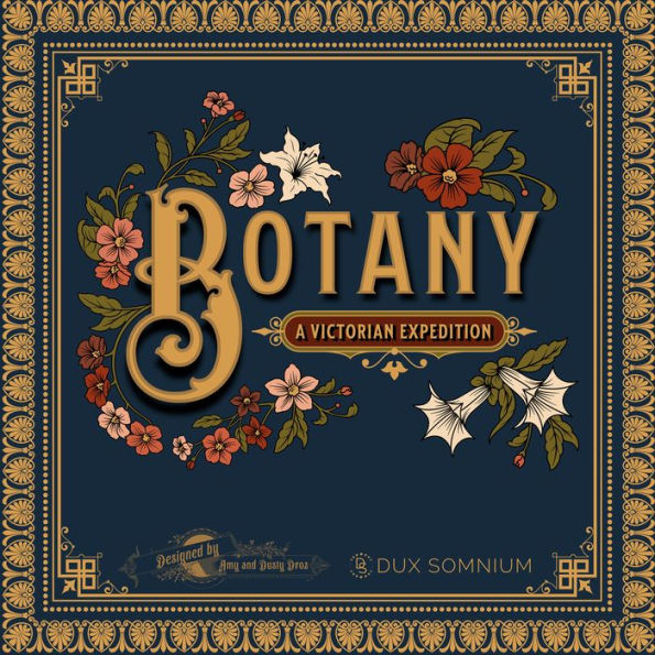 Botany: A Victorian Expedition by Amy Droz and Dusty Droz