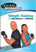 Title: Absolute Beginners: Weight Training with Jules Benson and Phil Ross