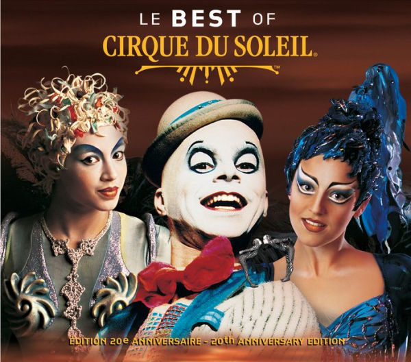 Le Best of Cirque du Soleil (20th Anniversary Edition)