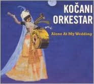 Title: Alone at My Wedding, Artist: Kocani Orkestar
