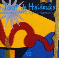 Title: Musique des Tziganes de Roumanie, Artist: Taraf de Haidouks