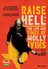Title: Raise Hell: The Life and Times of Molly Ivins