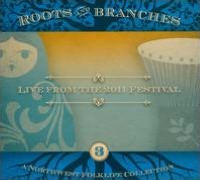 Roots and Branches, Vol. 3: Live from the 2011 Northwest Folklife Festival