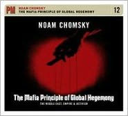 Title: The Mafia Principle of Global Hegemony, Artist: Noam Chomsky