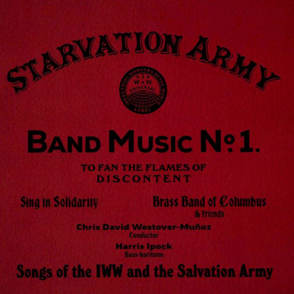 Starvation Army: Band Music No. 1 - Songs of the IWW and the Salvation Army