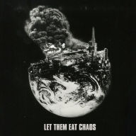 Title: Let Them Eat Chaos, Artist: 