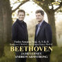 Beethoven: Violin Sonatas Nos. 4, 5 & 8; Rondo in G; Six German Dances