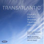 Transatlantic: Copland, Dorman, Stravinsky, Takemitsu, Urquhart