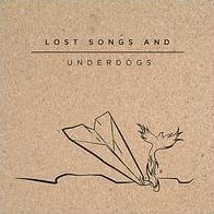 Lost Songs & Underdogs